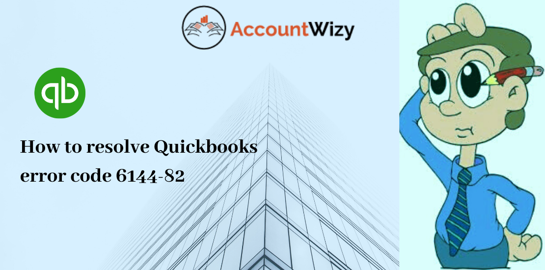 How to resolve Quickbooks error code 6144-82