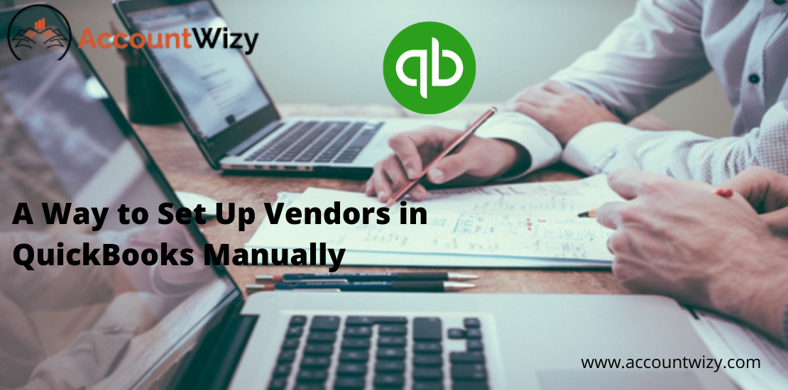 A Way to Set Up Vendors in QuickBooks Manually